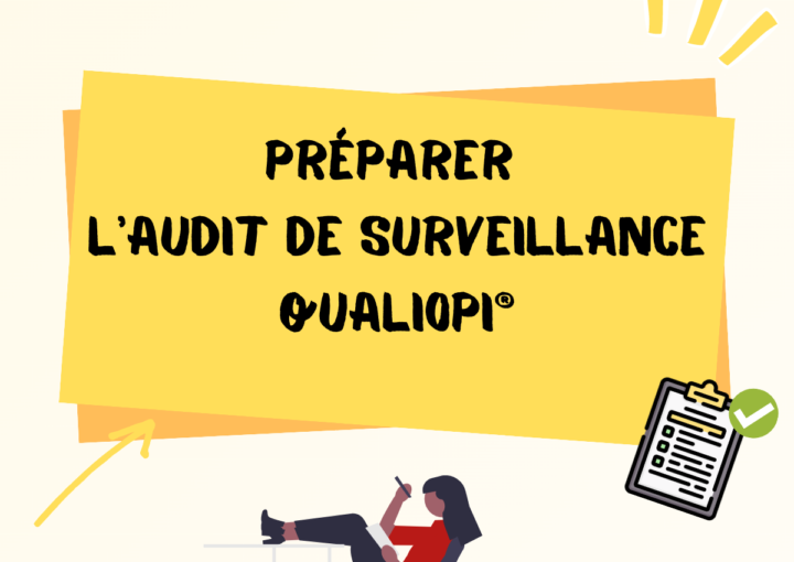 Préparer l'audit de surveillance Qualiopi